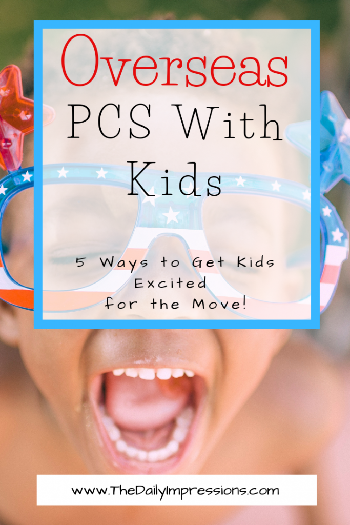 5 Quick Ways To Get Your Kids Excited About An Oconus Pcs The Daily