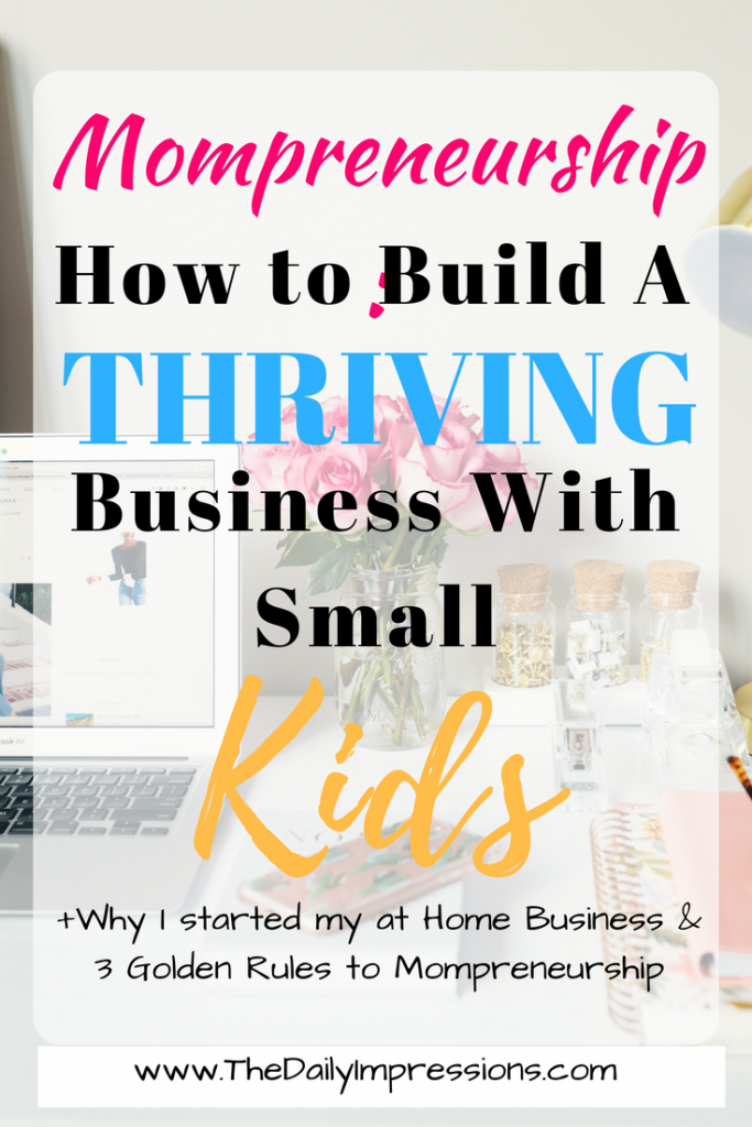 Mompreneurship: How to Build a Thriving Business with Small Kids